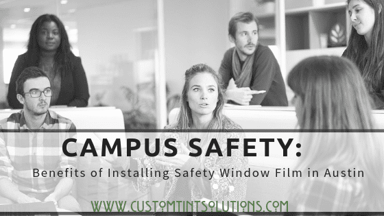 Campus Safety_ Benefits of Installing Safety Window Film in Austin