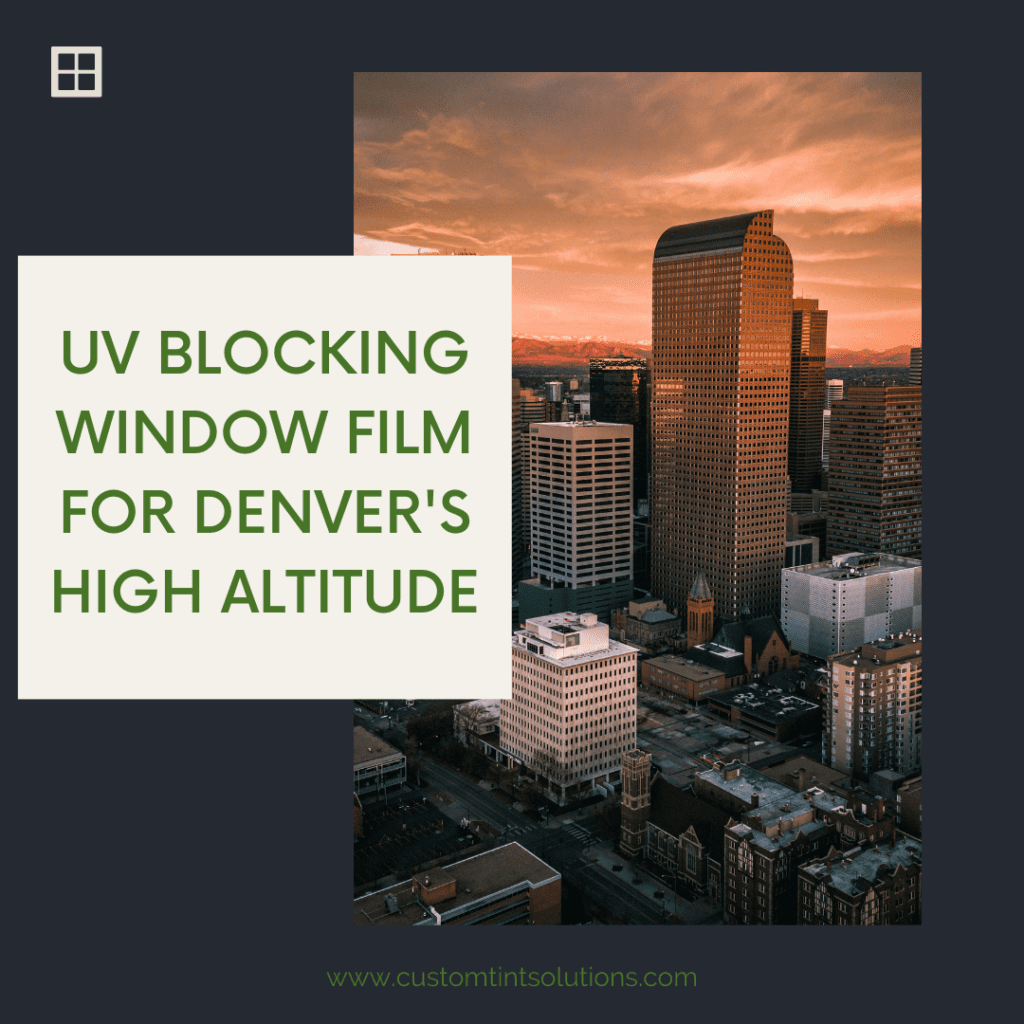 uv blocking window film denver altitude